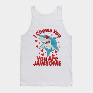 Funny Shark Lover Quote, I Chews You Design Cool Shark Lover Tank Top